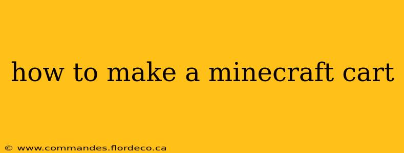 how to make a minecraft cart