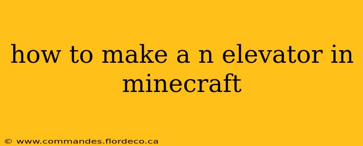 how to make a n elevator in minecraft