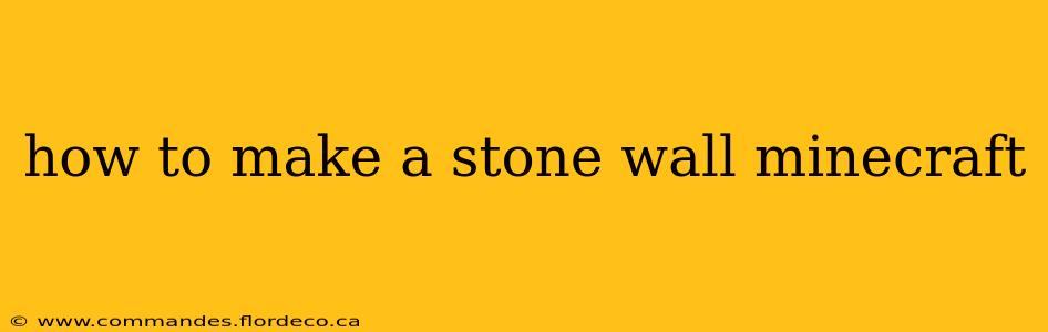 how to make a stone wall minecraft