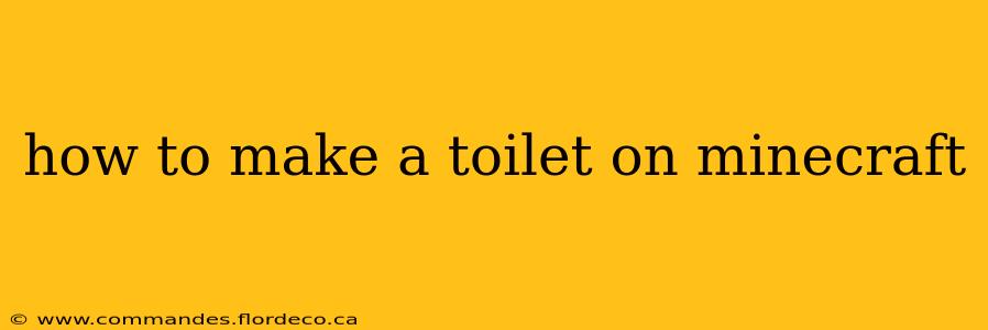 how to make a toilet on minecraft
