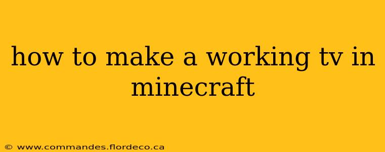 how to make a working tv in minecraft