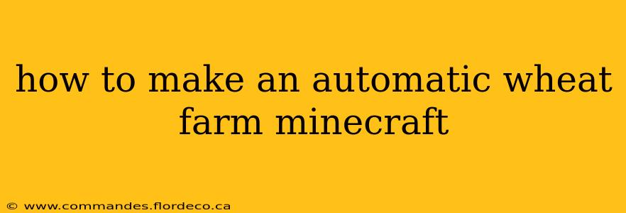 how to make an automatic wheat farm minecraft