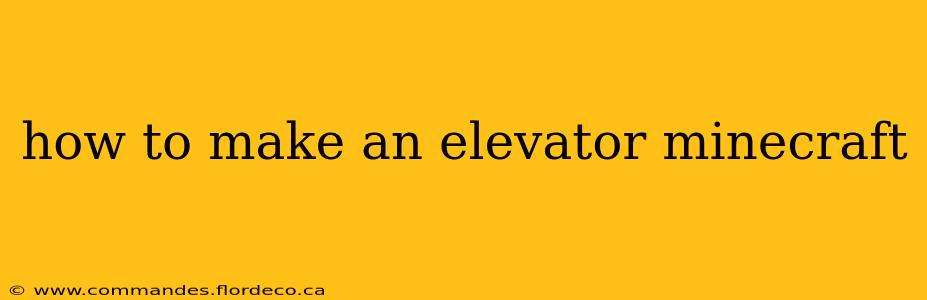 how to make an elevator minecraft