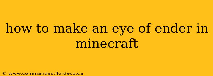 how to make an eye of ender in minecraft