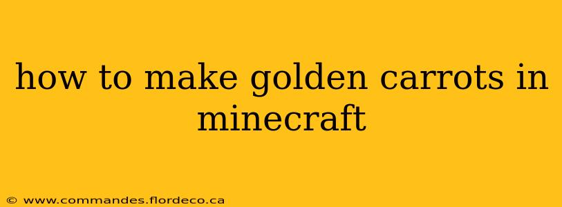 how to make golden carrots in minecraft
