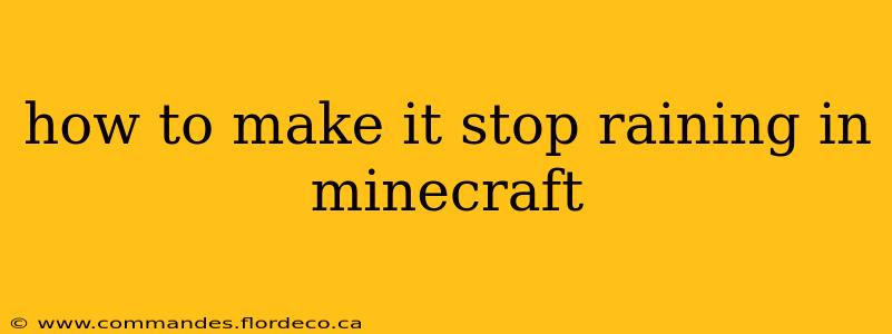 how to make it stop raining in minecraft