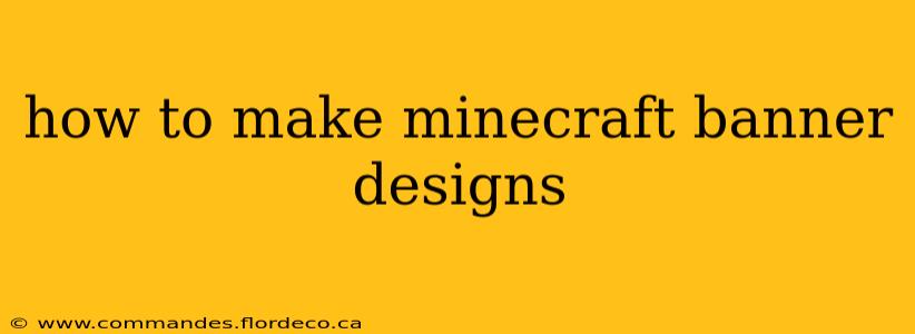 how to make minecraft banner designs