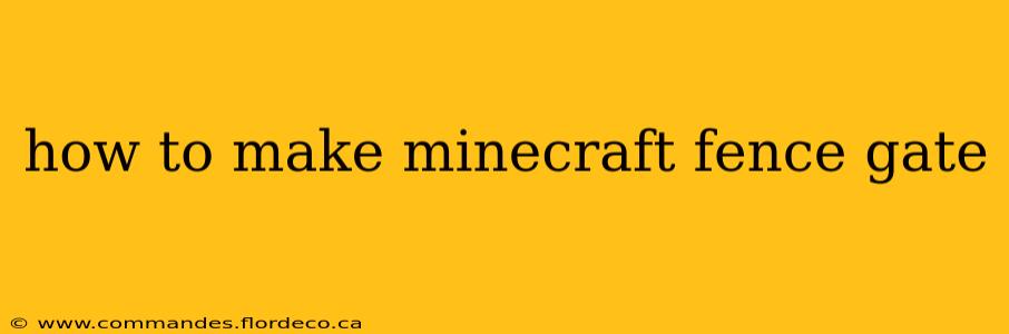 how to make minecraft fence gate