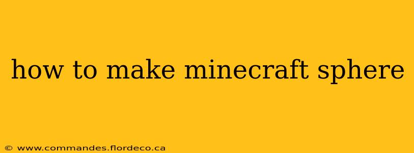 how to make minecraft sphere