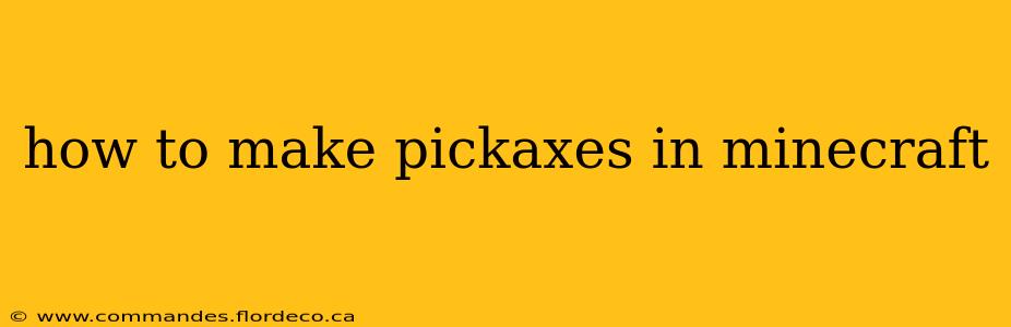 how to make pickaxes in minecraft