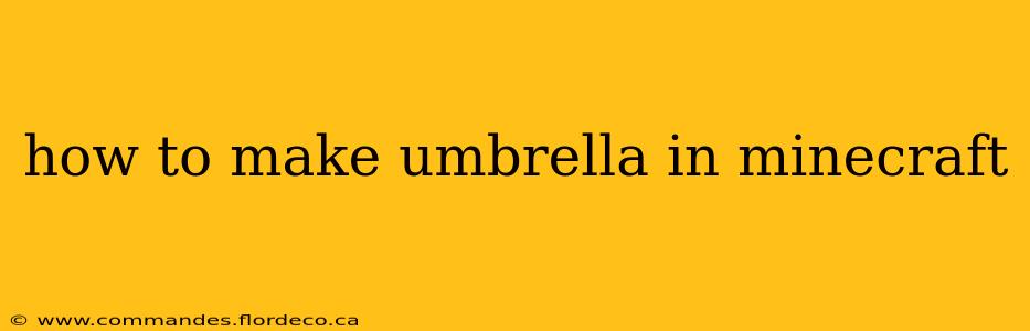 how to make umbrella in minecraft
