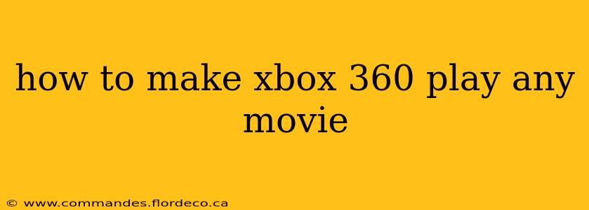 how to make xbox 360 play any movie