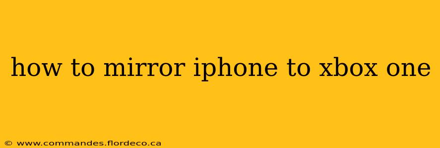 how to mirror iphone to xbox one