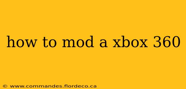 how to mod a xbox 360