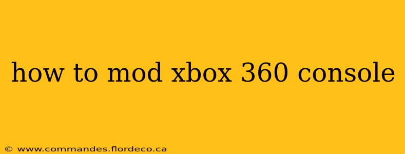 how to mod xbox 360 console