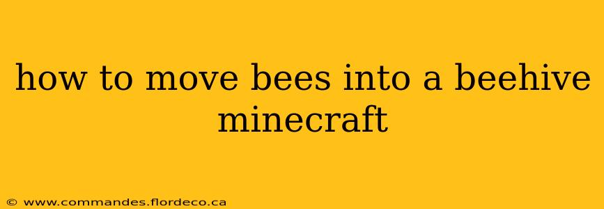 how to move bees into a beehive minecraft