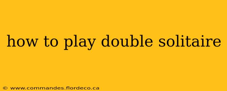 how to play double solitaire