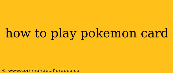 how to play pokemon card