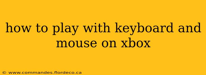 how to play with keyboard and mouse on xbox