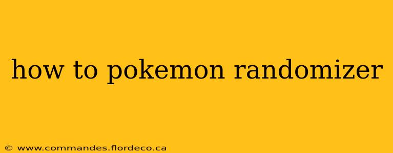 how to pokemon randomizer