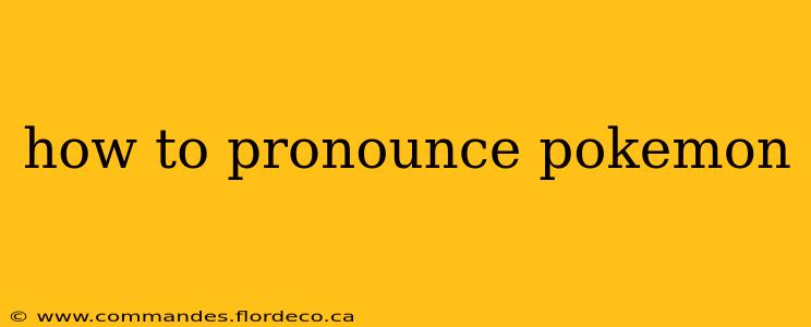 how to pronounce pokemon
