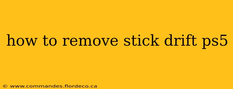 how to remove stick drift ps5