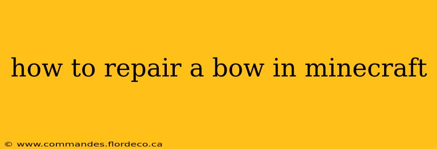 how to repair a bow in minecraft
