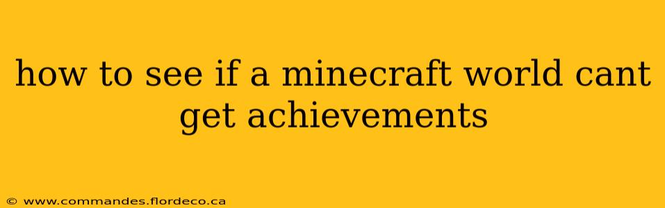 how to see if a minecraft world cant get achievements