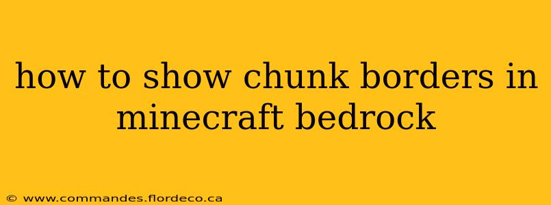 how to show chunk borders in minecraft bedrock