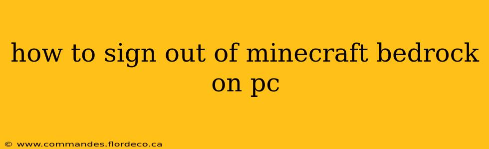 how to sign out of minecraft bedrock on pc