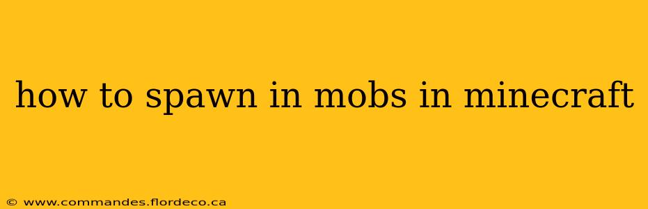 how to spawn in mobs in minecraft