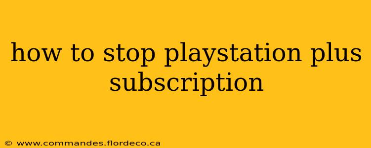 how to stop playstation plus subscription