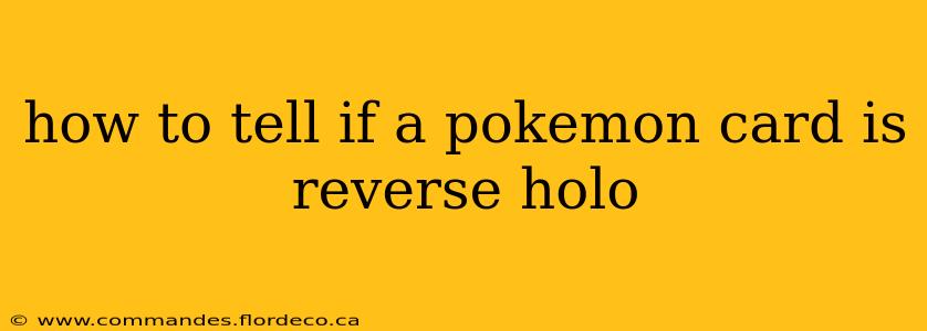 how to tell if a pokemon card is reverse holo