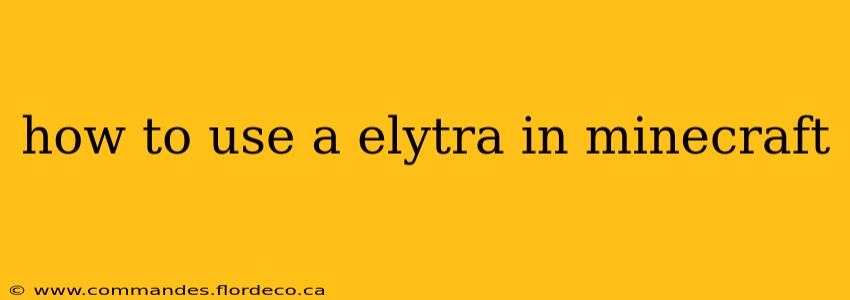 how to use a elytra in minecraft