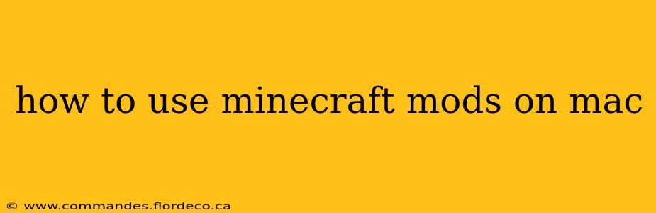 how to use minecraft mods on mac