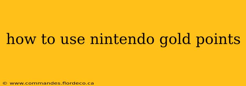 how to use nintendo gold points