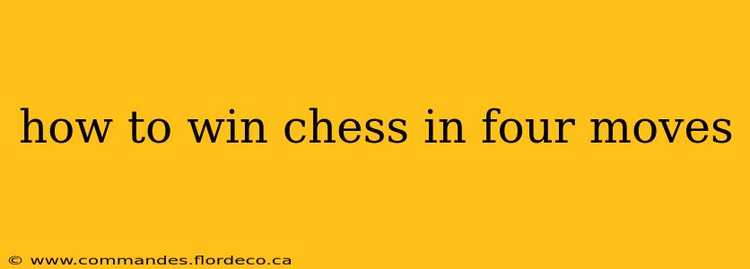 how to win chess in four moves