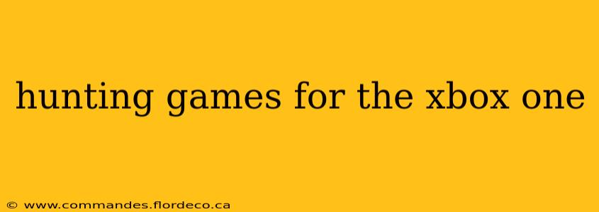 hunting games for the xbox one