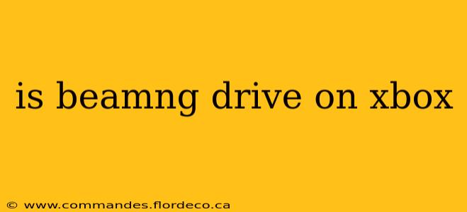 is beamng drive on xbox