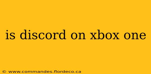 is discord on xbox one