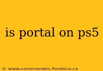 is portal on ps5