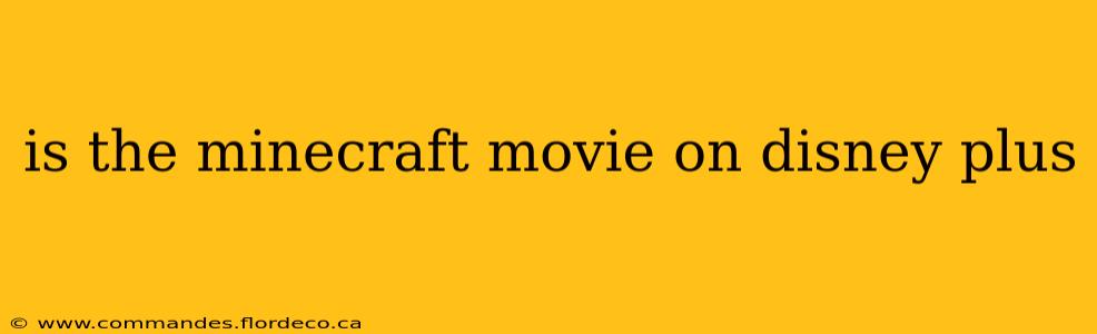 is the minecraft movie on disney plus