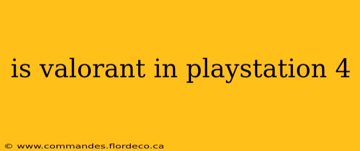 is valorant in playstation 4