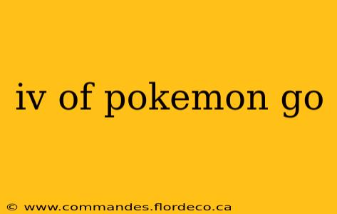 iv of pokemon go
