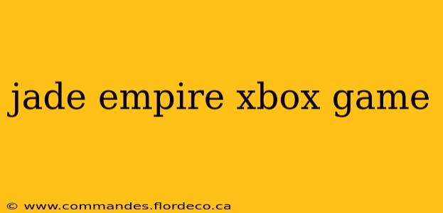jade empire xbox game