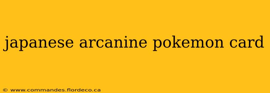 japanese arcanine pokemon card