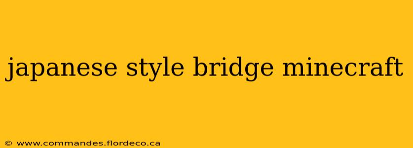 japanese style bridge minecraft