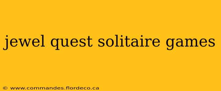 jewel quest solitaire games