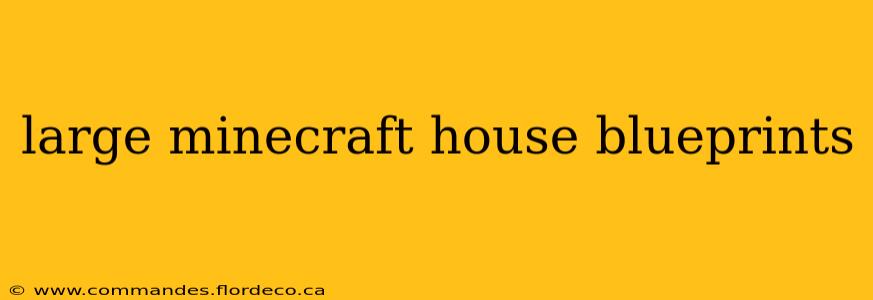 large minecraft house blueprints