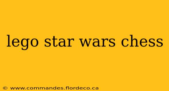 lego star wars chess